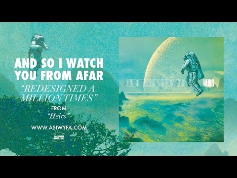 And So I Watch You From Afar - "Redesigned a Million Times" (Official)