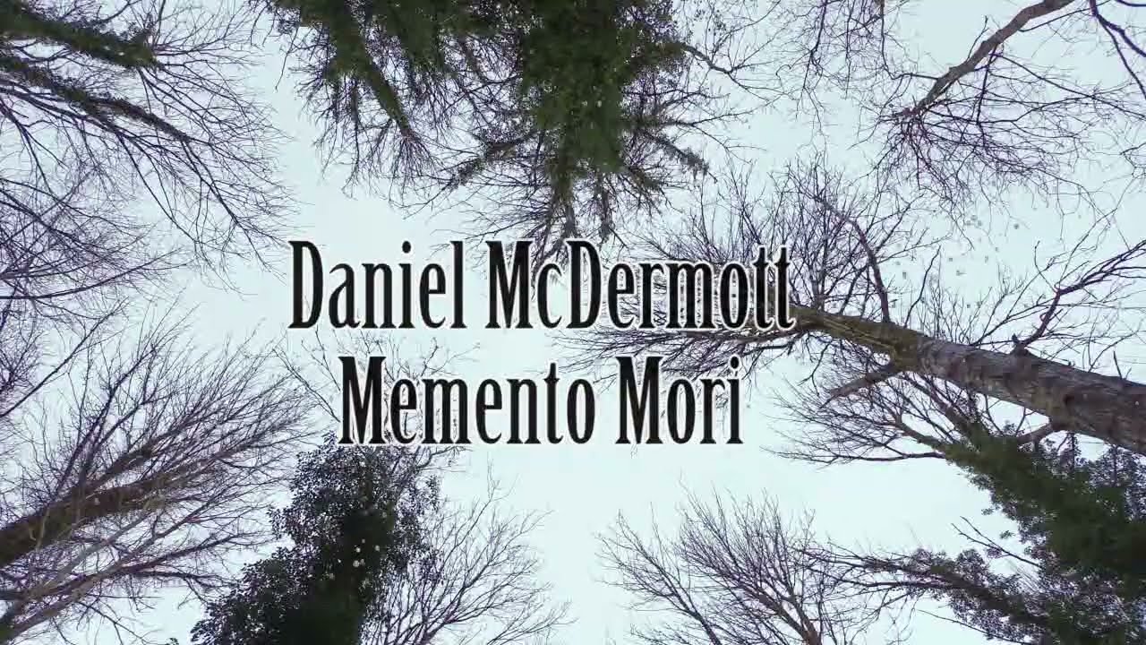 Daniel McDermott - Memento Mori