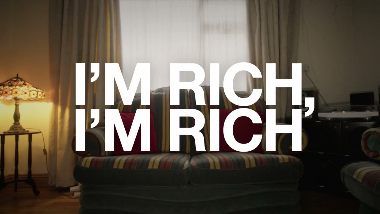 and he, the fool - I'm Rich, I'm Rich!