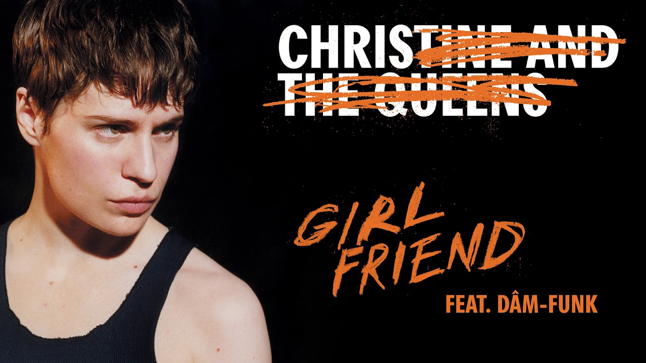 Christine and The Queens - Girlfriend (feat. Dâm-Funk)