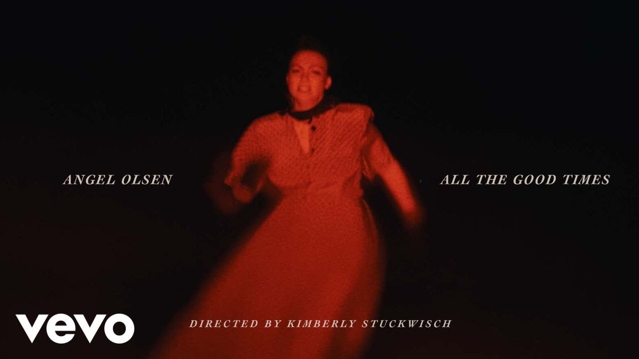 Angel Olsen - All The Good Times (Official Video)