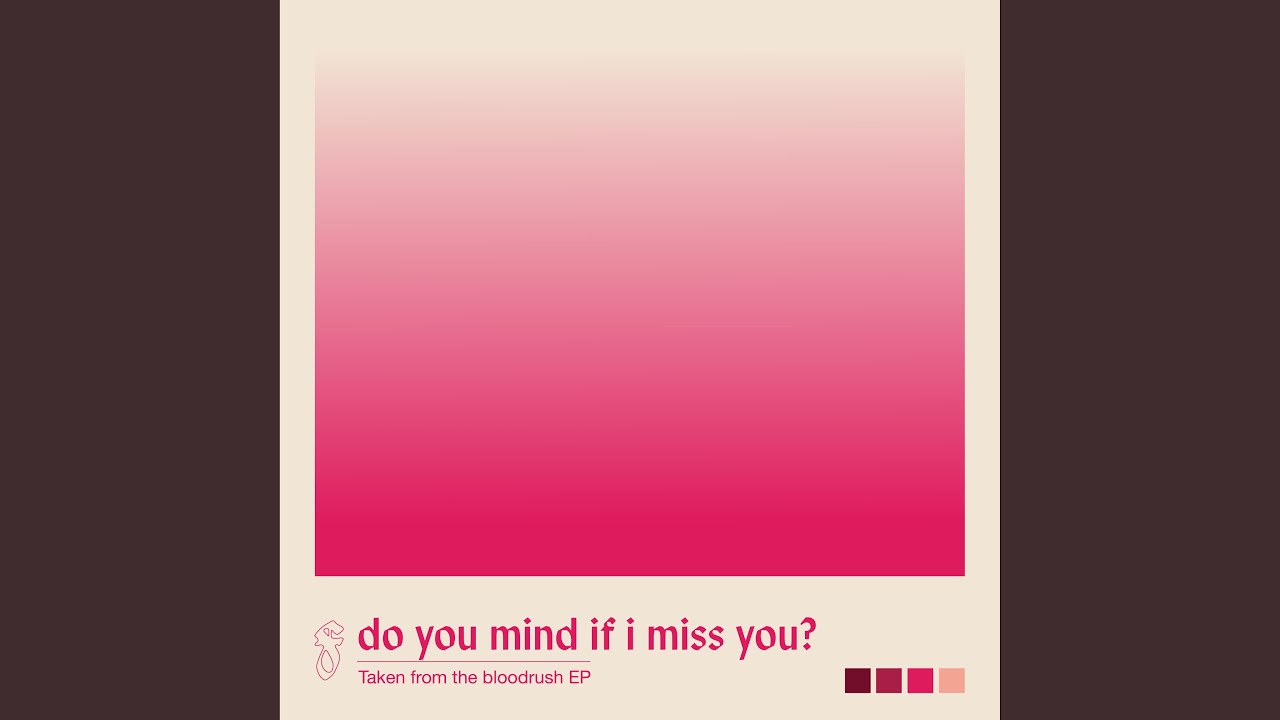 do you mind if i miss you?