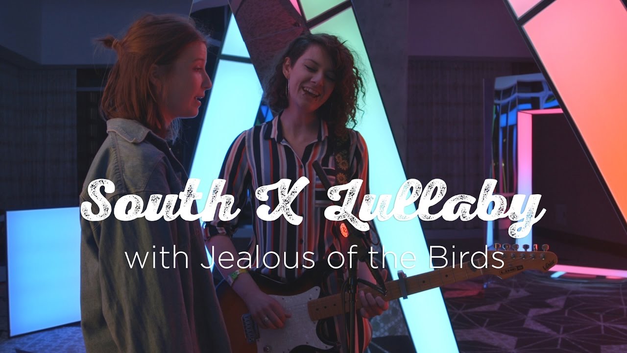 South X Lullaby: Jealous of the Birds