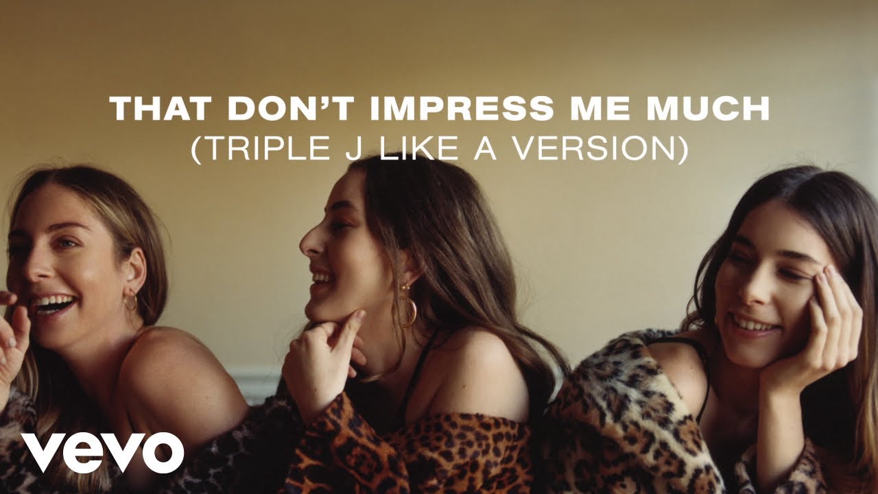 HAIM - That Don’t Impress Me Much (triple j Like A Version)