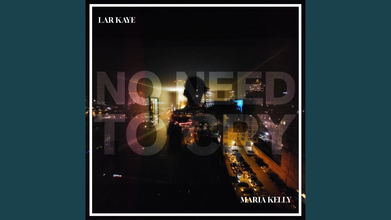 No Need To Cry (feat. Maria Kelly)