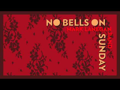 Mark Lanegan - No Bells On Sunday [Audio Stream]
