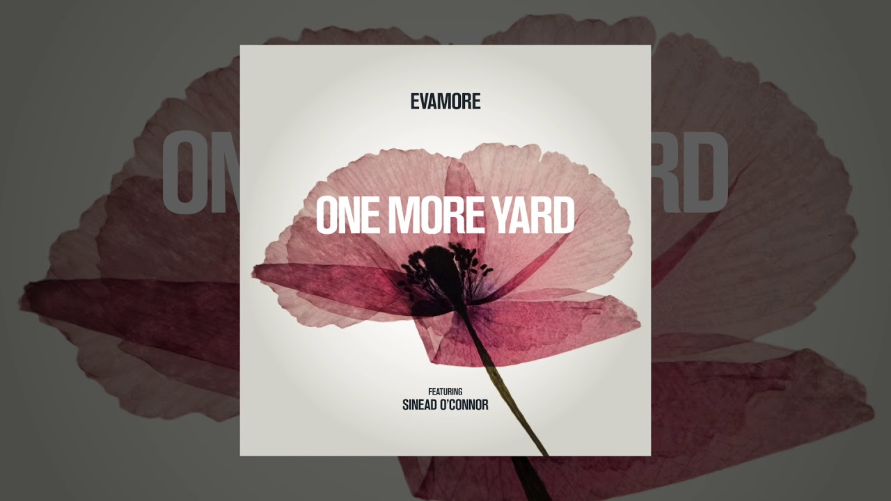 Evamore | One More Yard (ft.  Sinead O'Connor)