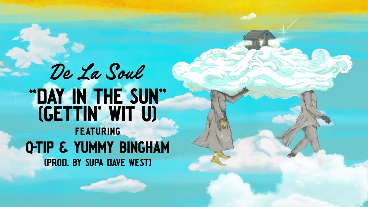 De La Soul - Day In The Sun (Gettin' Wit U) featuring Q-Tip & Yummy Bingham (Official Audio)