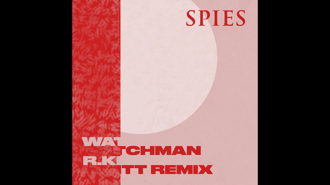 Spies - Watchman (R.Kitt Remix)
