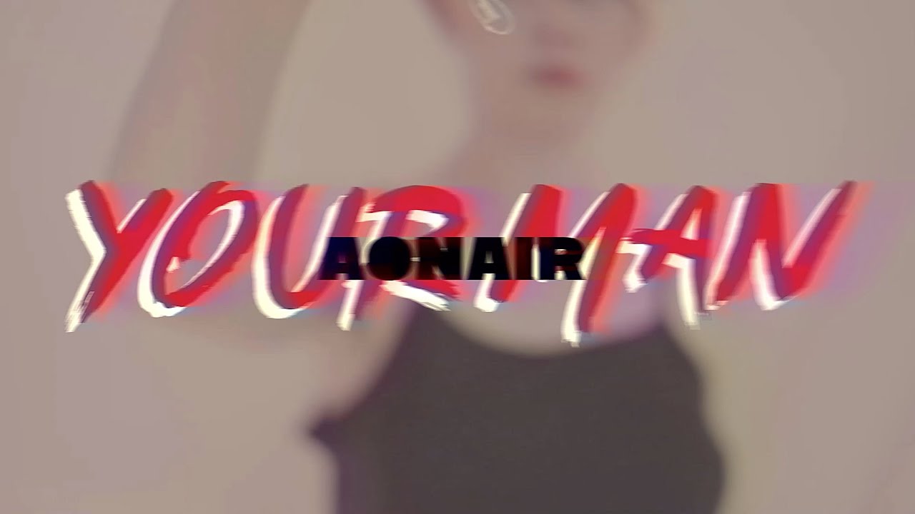 Aonair - Your Man