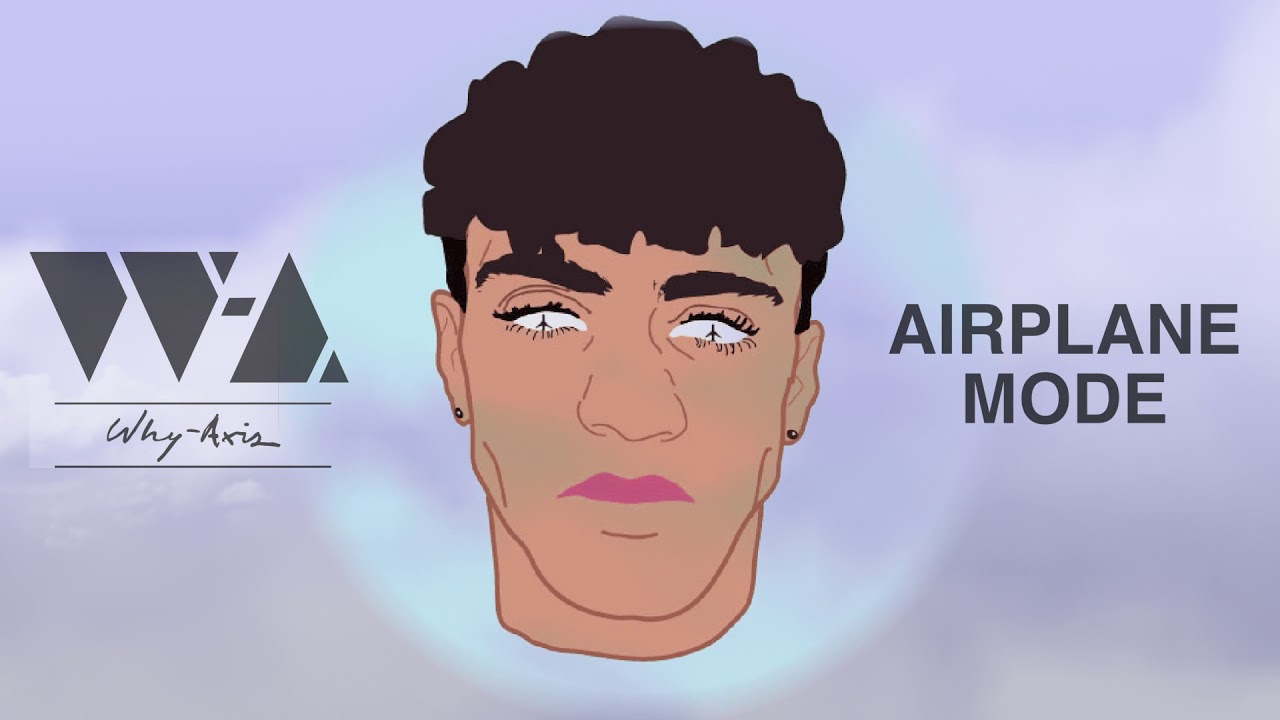 Why-Axis - Airplane Mode