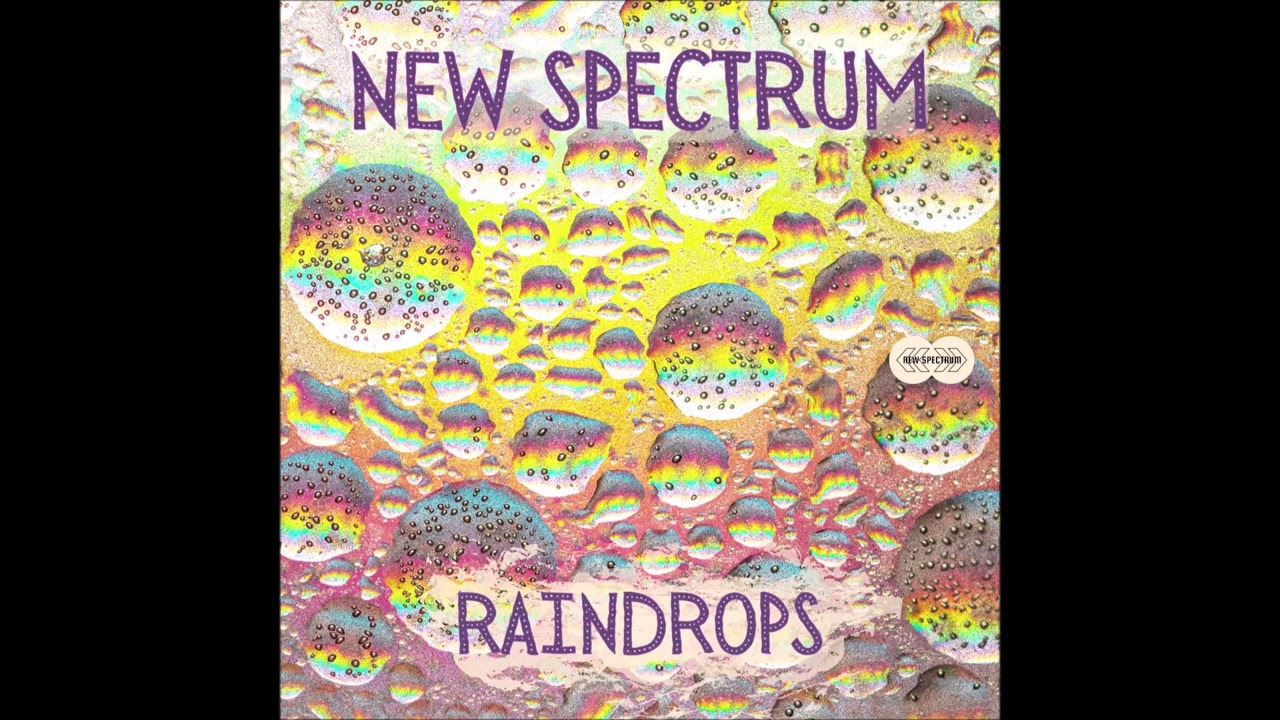 NEW SPECTRUM - RAINDROPS (WET LIGHTS)