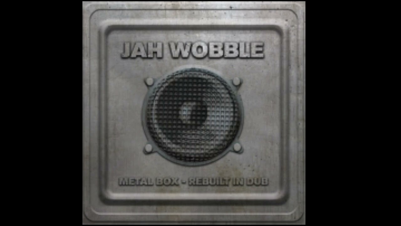 Jah Wobble - Metal Box (Rebuilt in Dub) Full Album 2021