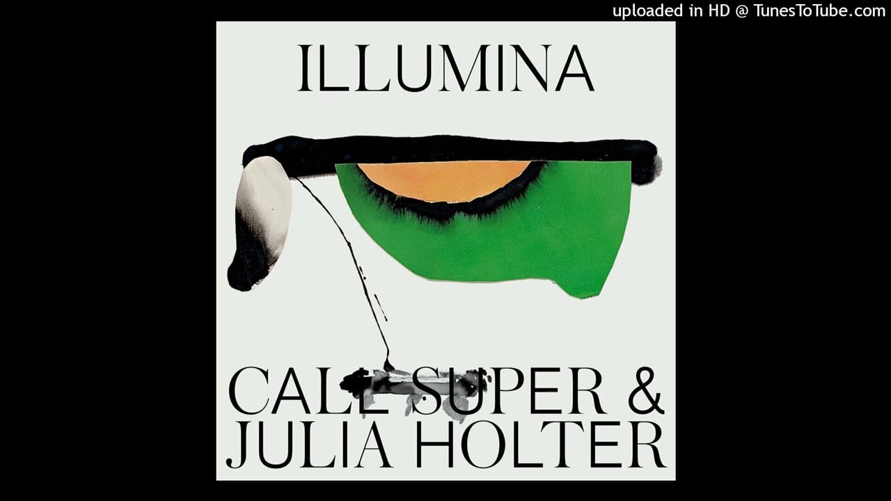 Call Super, Julia Holter - Illumina