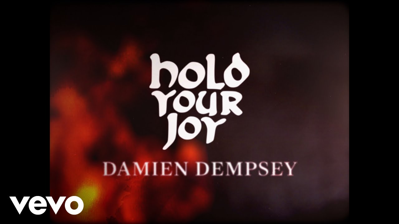 Damien Dempsey - Hold Your Joy (Lyric Video)