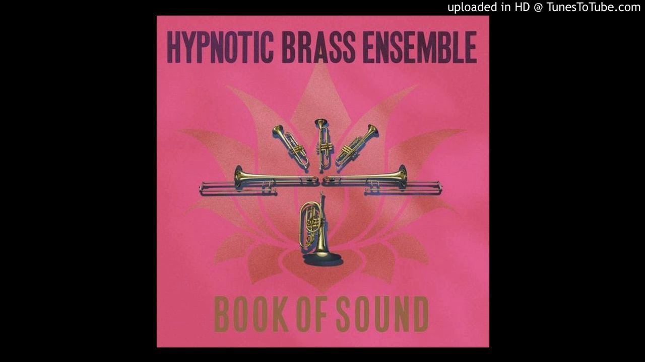 Hypnotic Brass Ensemble — Now