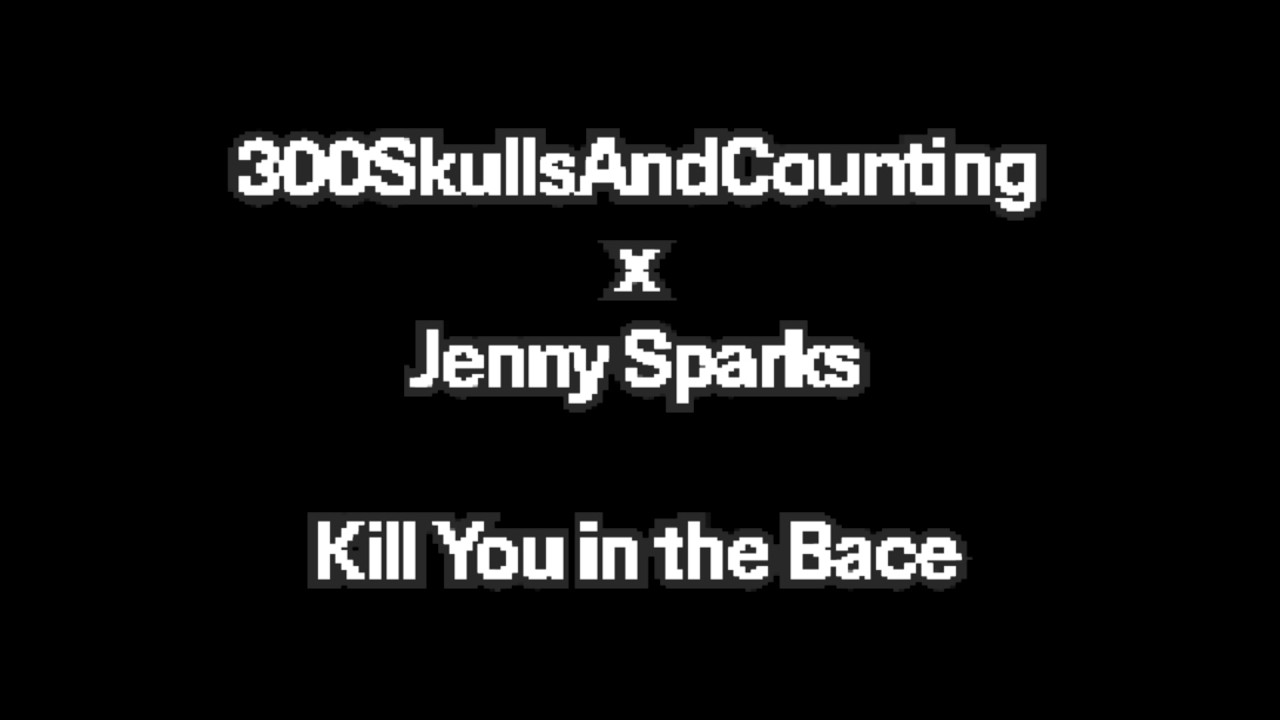 300SkullsAndCounting & Jenny Sparks - Kill You in the Bace (KARAOKE with BACKING VOCALS)
