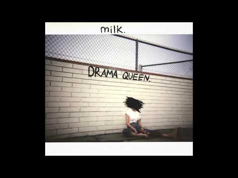 milk. - Drama Queen