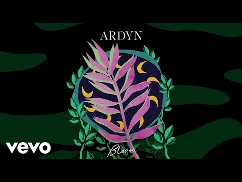 Ardyn - Bloom (Official Audio)