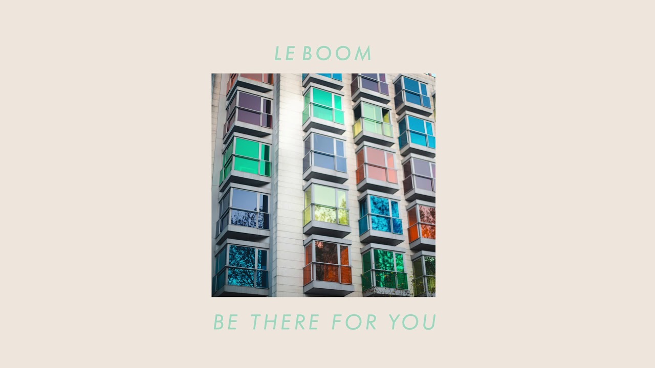 Le Boom - Be There For You