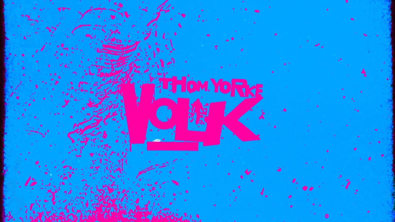 Thom Yorke - Volk