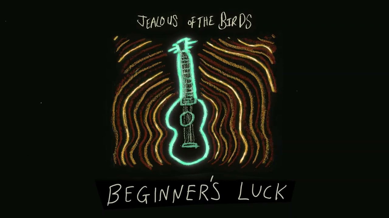 Jealous of the Birds - Beginner's Luck [Official Audio]