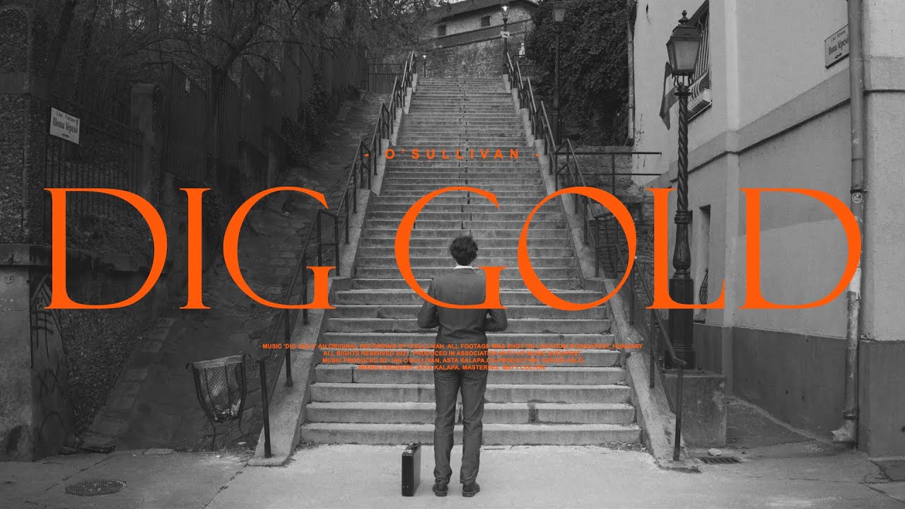 O'SULLIVAN - Dig Gold (Official Video)