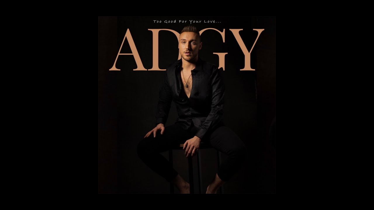 ADGY (Andrew Carr) Too Good for Your Love (Eurosong 2023)