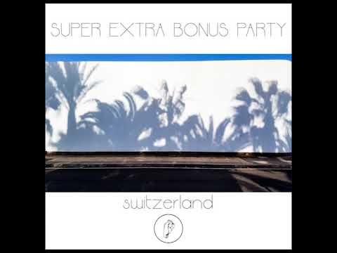 Super Extra Bonus Party - Switzerland