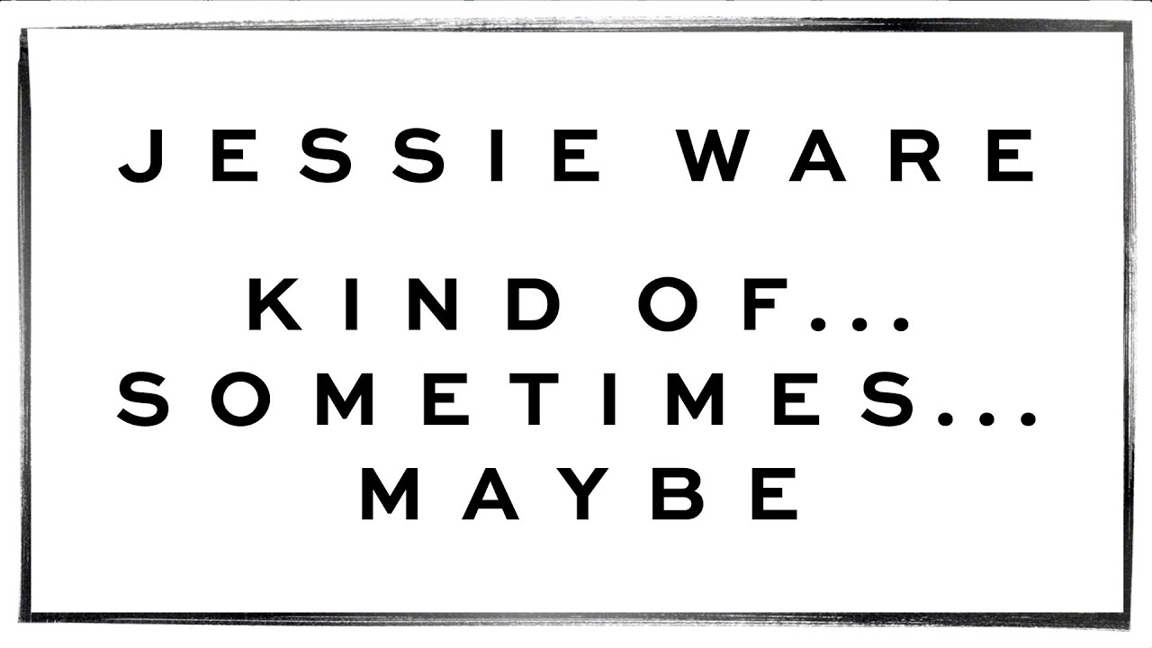 Jessie Ware - Kind Of...Sometimes...Maybe (Official audio)