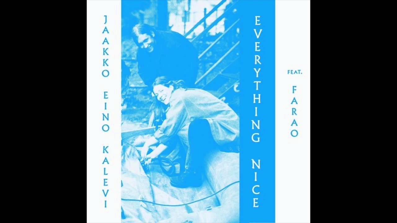 Jaakko Eino Kalevi feat. Farao - Everything Nice (Popcaan cover)