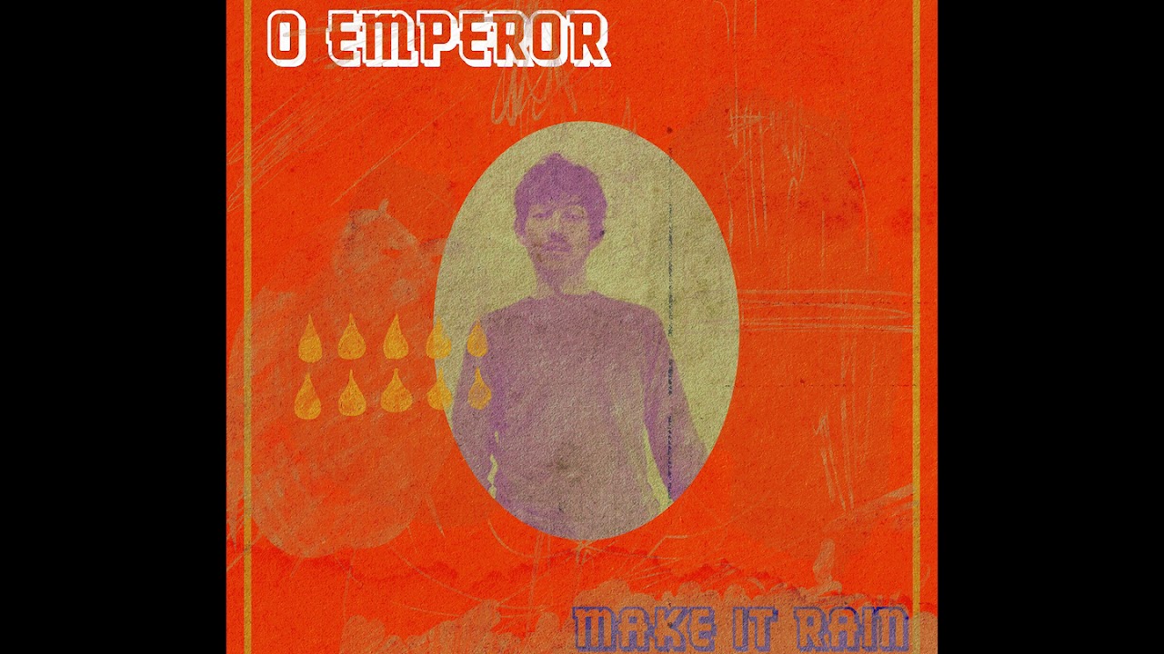 O EMPEROR - MAKE IT RAIN (Audio)