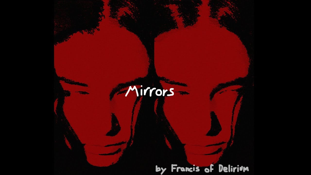 Francis of Delirium - Mirrors