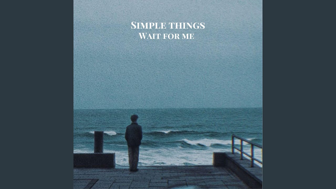 Wait For Me