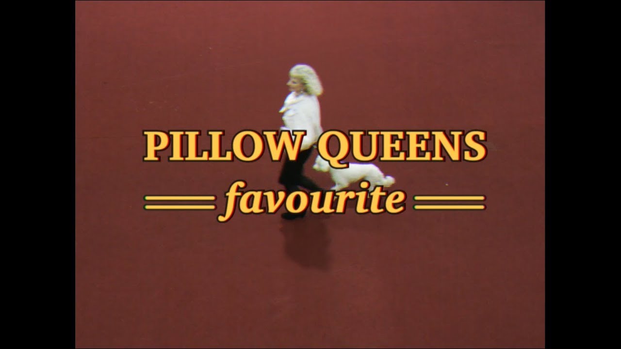 Pillow Queens - Favourite (Official Video)