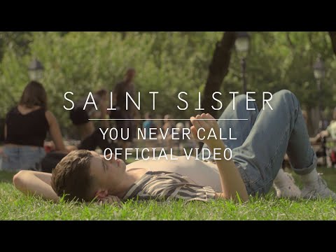 Saint Sister - You Never Call [Official Video]