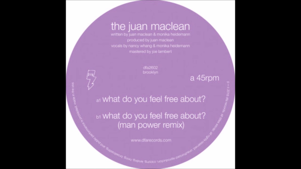 The Juan Maclean - What Do You Feel Free About? (Man Power Remix) [DFA2602]