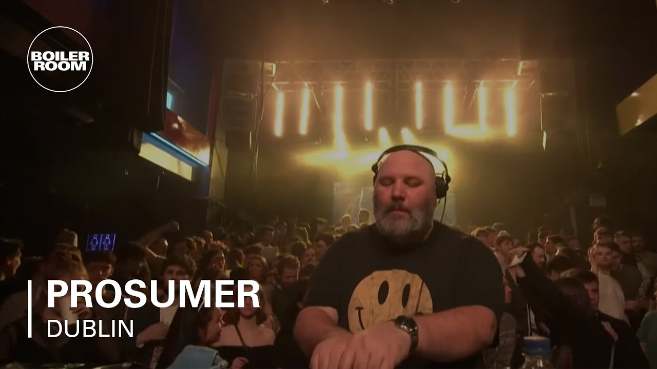 Prosumer | Boiler Room x AVA: Dublin