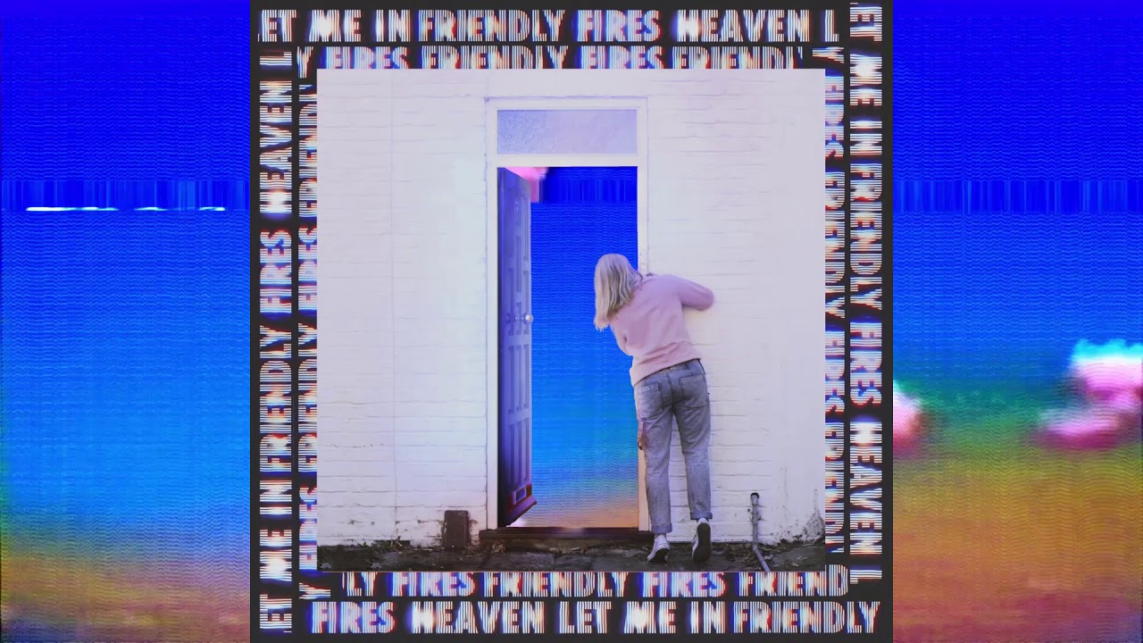 Friendly Fires  - Heaven Let Me In (Audio)