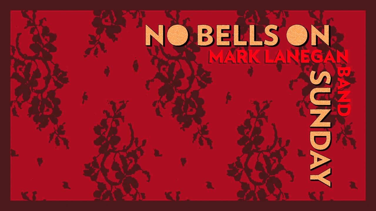 Mark Lanegan - No Bells On Sunday [Audio Stream]