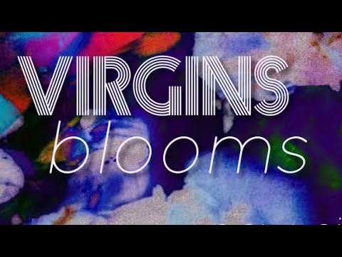 Virgins - b l o o m s