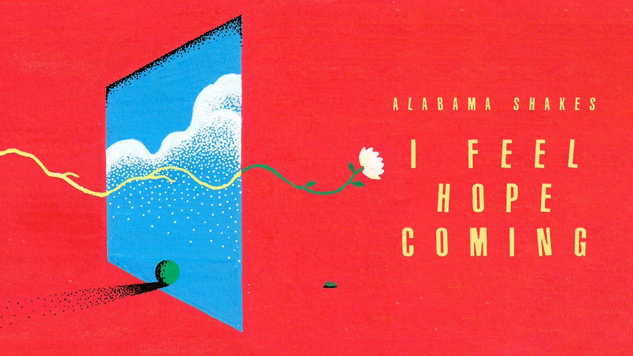 Alabama Shakes - I Feel Hope Coming (Official Lyric Video)