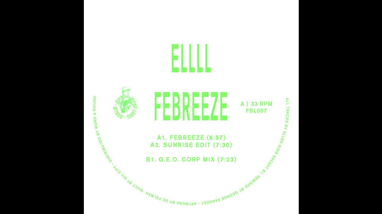 PREMIERE: ELLLL - Febreeze [First Second Label]