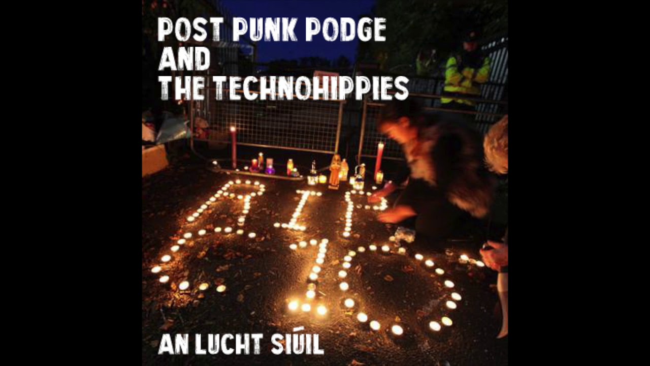 Post Punk Podge & The Technohippies -  An Lucht Siúil