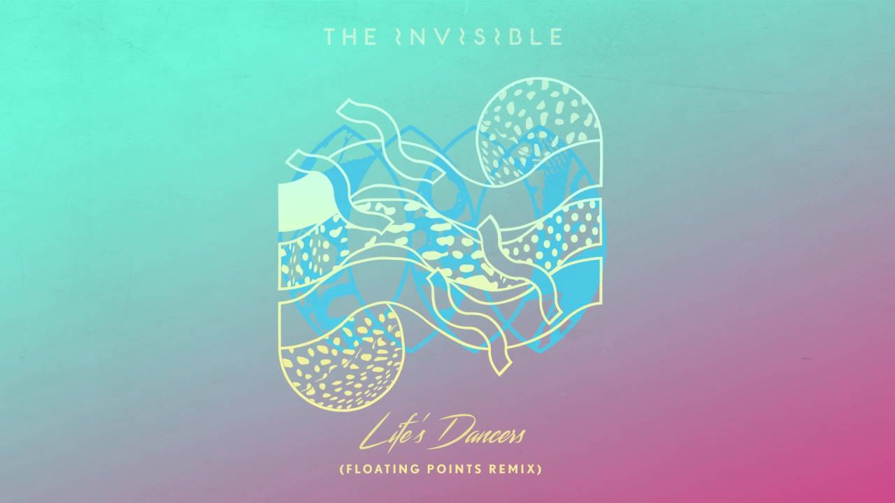 The Invisible - Life's Dancers (Floating Points Remix)