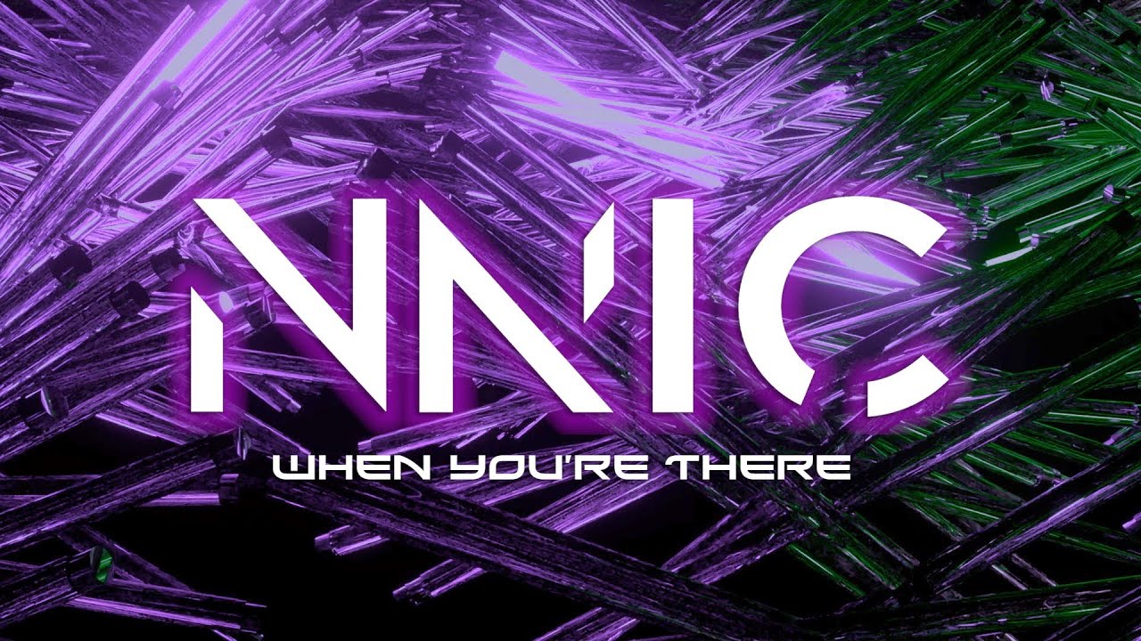 Nnic - When You're There [Official Music Video]