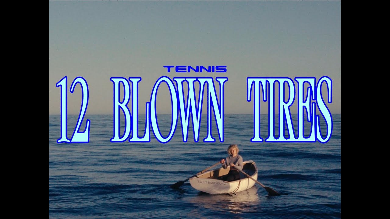 Tennis - 12 Blown Tires (Official Video)
