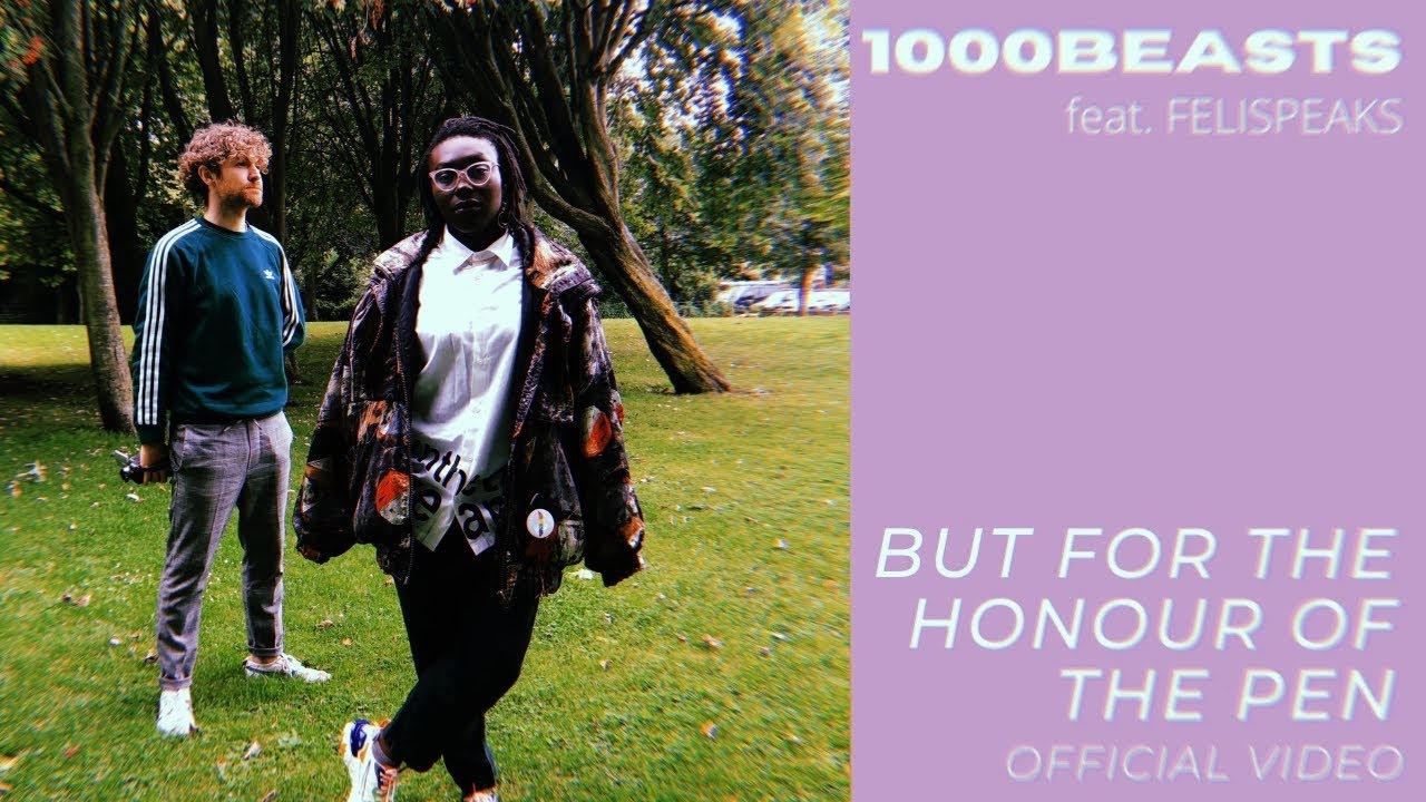 1000 Beasts (feat. FELISPEAKS ) // But For The Honour Of The Pen