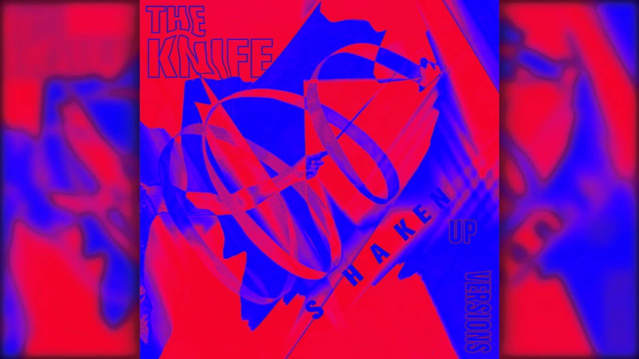 The Knife - Pass This On (Shaken-Up Version) Preview