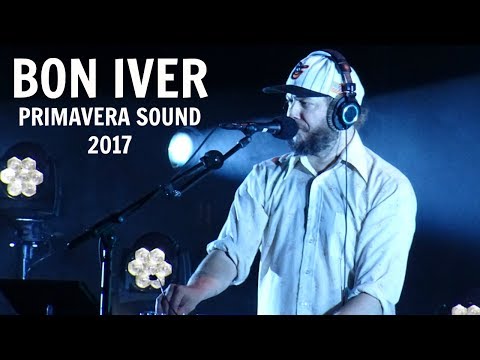 BON IVER @ PRIMAVERA SOUND 2017